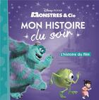 Couverture du livre « Mon histoire du soir : Monstres & Cie : l'histoire du film » de Disney aux éditions Disney Hachette