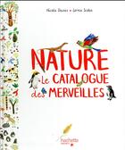 Couverture du livre « Nature ; le catalogue des merveilles » de Nicola Davies et Lorna Scobie aux éditions Hachette Enfants
