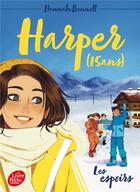 Couverture du livre « Harper (15 ans) t.3 ; les espoirs » de Hannah Bennett aux éditions Le Livre De Poche Jeunesse