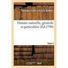 Couverture du livre « Histoire naturelle, générale et particuliére. Tome 2 » de Buffon aux éditions Hachette Bnf