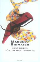 Couverture du livre « Histoires d'hommes maries » de Marcelo Birmajer aux éditions Seuil