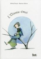 Couverture du livre « L'oiseau-émoi » de Martine Delerm et Michal Snunit aux éditions Seuil Jeunesse