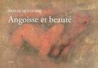 Couverture du livre « Angoisse et beauté » de Pascal Quignard et Francois De Coninck aux éditions Seuil