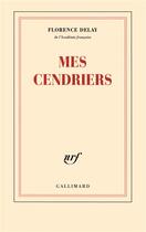 Couverture du livre « Mes cendriers » de Florence Delay aux éditions Gallimard