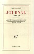Couverture du livre « Journal t.3 » de Jules Michelet aux éditions Gallimard