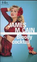 Couverture du livre « Bloody cocktail » de James Mallahan Cain aux éditions Gallimard