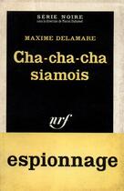 Couverture du livre « Cha-cha-cha siamois » de Delamare Maxime aux éditions Gallimard