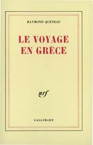 Couverture du livre « Le voyage en Grèce » de Raymond Queneau aux éditions Gallimard