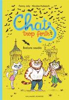 Couverture du livre « Chats trop forts : restons soudés » de Fanny Joly aux éditions Gallimard-jeunesse