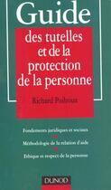 Couverture du livre « Guide Des Tutelles Et De La Protection De La Personne » de Richard Poilroux aux éditions Dunod