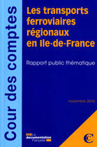 Couverture du livre « Les transports ferroviaires régionaux en Ile-de-France ; rapport public thématique » de  aux éditions Documentation Francaise