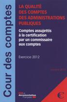 Couverture du livre « La qualité des comptes des administrations publiques ; comptes assujettis à la certification par un commissaire aux comptes » de  aux éditions Documentation Francaise