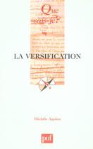 Couverture du livre « La versification (6e ed) qsj 1377 » de Michèle Aquien aux éditions Que Sais-je ?