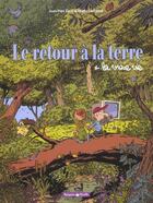 Couverture du livre « Le retour à la terre t.1 ; la vraie vie » de Manu Larcenet et Jean-Yves Ferri aux éditions Dargaud