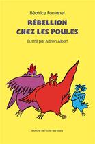 Couverture du livre « Rebellion chez les poules » de Beatrice Fontanel et Adrien Albert aux éditions Ecole Des Loisirs