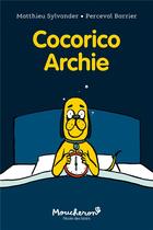 Couverture du livre « Cocorico Archie » de Matthieu Sylvander et Perceval Barrier aux éditions Ecole Des Loisirs