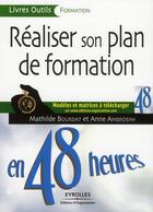 Couverture du livre « Réaliser son plan de formation en 48 heures ; modèles et matrice à télécharger » de Bourdat/Ambrosini aux éditions Organisation