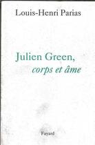 Couverture du livre « Julien green, corps et ame » de  aux éditions Jubile