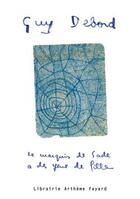 Couverture du livre « Le marquis de Sade a des yeux de fille... » de Guy Debord aux éditions Fayard