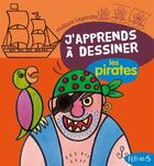 Couverture du livre « J'apprends à dessiner : les pirates » de Philippe Legendre aux éditions Fleurus