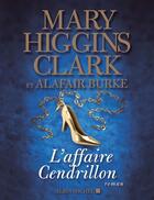 Couverture du livre « L'affaire Cendrillon » de Mary Higgins Clark et Alafair Burke aux éditions Albin Michel