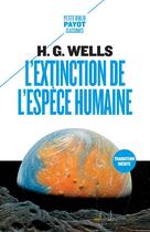 Couverture du livre « L'extinction de l'espèce humaine » de Herbert George Wells aux éditions Payot