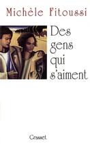 Couverture du livre « Des gens qui s'aiment » de Michèle Fitoussi aux éditions Grasset Et Fasquelle