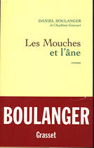 Couverture du livre « Les mouches et l'âne » de Daniel Boulanger aux éditions Grasset