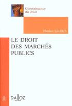 Couverture du livre « Le Droit Des Marches Publics » de Florian Linditch aux éditions Dalloz