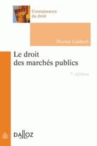 Couverture du livre « Le droit des marches publics (7e édition) » de Florian Linditch aux éditions Dalloz