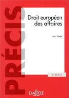 Couverture du livre « Droit européen des affaires (2e édition) » de Louis Vogel aux éditions Dalloz