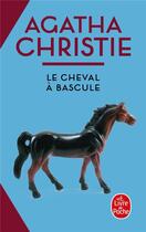 Couverture du livre « Le cheval à bascule » de Agatha Christie aux éditions Le Livre De Poche