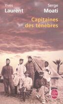 Couverture du livre « Capitaines des ténèbres » de Moati-S+Laurent-Y aux éditions Le Livre De Poche