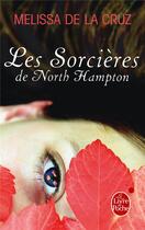 Couverture du livre « Les sorcières de North Hampton Tome 1 » de Melissa De La Cruz aux éditions Le Livre De Poche