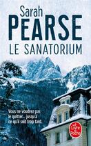 Couverture du livre « Le sanatorium » de Sarah Pearse aux éditions Le Livre De Poche