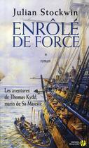 Couverture du livre « Enrole de force - tome 1 - vol01 » de Stockwin Julian aux éditions Presses De La Cite