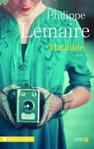Couverture du livre « Mathilde » de Philippe Lemaire aux éditions Presses De La Cite