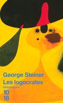 Couverture du livre « Les Logocrates » de George Steiner aux éditions 10/18