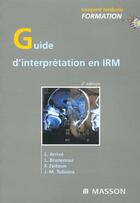 Couverture du livre « Guide d'interpretation en irm ; nouvelle presentation » de  aux éditions Elsevier-masson