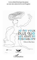 Couverture du livre « Je ne veux plus que les jours se ressemblent » de  aux éditions L'harmattan