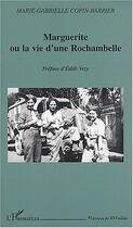 Couverture du livre « Marguerite ou la vie d'une rochambelle » de Marie-Gabrielle Copin-Barrier aux éditions Editions L'harmattan