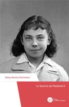 Couverture du livre « Le sourire de Madame K » de Betty Kemach-Rochmann aux éditions Le Manuscrit