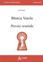 Couverture du livre « Blanca varela, poesia reunida » de Ina Salazar aux éditions Atlande Editions