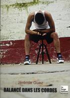 Couverture du livre « Balance dans les cordes » de Jeremie Guez aux éditions La Tengo