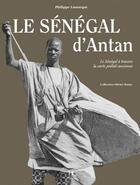 Couverture du livre « Le Sénégal d'antan » de Philippe Lamarque aux éditions Herve Chopin