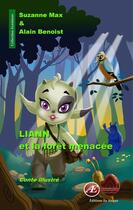 Couverture du livre « Liann et la forêt menacée » de Alain Benoist et Suzanne Max aux éditions Ex Aequo
