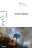 Couverture du livre « Vers la flamme » de David Hennebelle aux éditions Arlea