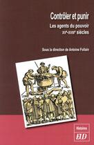 Couverture du livre « Controler et punir les agents du pouvoir » de Antoine Follain aux éditions Pu De Dijon