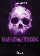 Couverture du livre « Go to hell : 4 - damnation » de Hope Oxanna aux éditions Rebelle