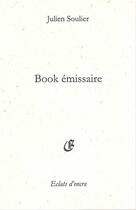 Couverture du livre « Book'émissaire » de Julien Soulier aux éditions Eclats D'encre